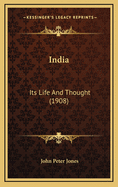 India: Its Life and Thought (1908)