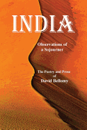 India Observations of a Sojourner: The Poetry and Prose of David Bellomy