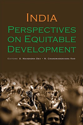 India: Perspectives on Equitable Development - Dev, S Mahendra (Editor), and Rao, N Chandrasekhara (Editor)