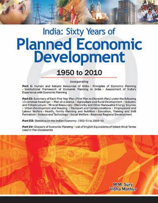 India: Sixty Years of Planned Economic Development: 1950 to 2010 - Sury, M M, and Mathur, Vibha