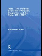 India - The Political Economy of Growth, Stagnation and the State, 1951-2007