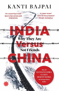 India Versus China: Why They Are Not Friends