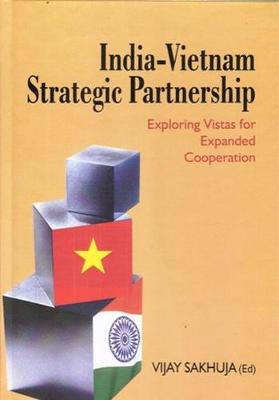 India-Vietnam Strategic Partnership - Sakhuja, Vijay