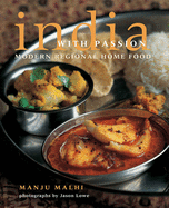 India with Passion: Modern Regional Home Food
