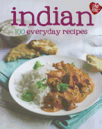 Indian: 100 Everyday Recipes