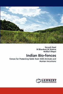 Indian Bio-Fences - Sood, Sarvesh, and Bhardwaj Sk Shahria, M, and S Dogra, Kuldip