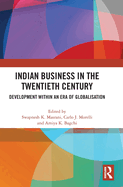 Indian Business in the Twentieth Century: Development Within an Era of Globalisation