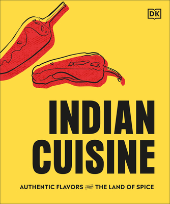 Indian Cuisine: Authentic Flavors from the Land of Spice - Singh, Vivek