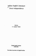 Indian English Literature Since Independence - Dhawan, R. K. (Editor), and Taneja, G. R. (Editor), and Indian Association for English Studies