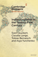 Indian Englishes in the Twenty-First Century: Unity and Diversity in Lexicon and Morphosyntax