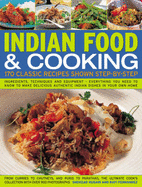 Indian Food & Cooking: 170 Classic Recipes Shown Step by Step