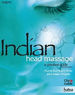 Indian Head Massage: A Practical Guide