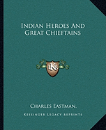 Indian Heroes And Great Chieftains