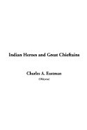 Indian Heroes and Great Chieftains