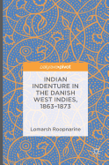 Indian Indenture in the Danish West Indies, 1863-1873