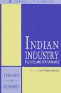 Indian Industry: Policies and Performance - Mookherjee, Dilip (Editor)