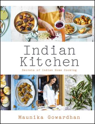 Indian Kitchen: Secrets of Indian home cooking - Gowardhan, Maunika