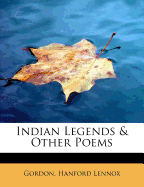 Indian Legends & Other Poems