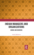 Indian Managers and Organizations: Boons and Burdens