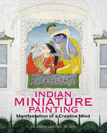 Indian Miniature Paintings: Manisfestation of a Creative Mind - Daljeet, Dr., and Jain, P. C.