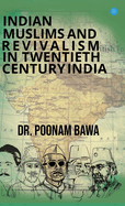 Indian Muslims and Revivalism in Twentieth-Century India