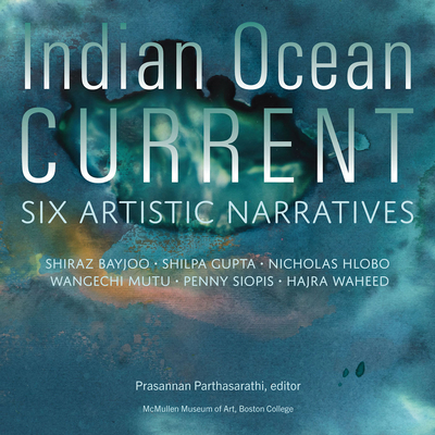 Indian Ocean Current: Six Artistic Narratives - Parthasarathi, Prasannan (Editor)