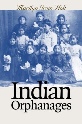 Indian Orphanages - Holt, Marilyn Irvin