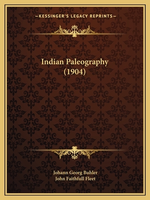 Indian Paleography (1904) - Buhler, Johann Georg, and Fleet, John Faithfull (Editor)