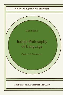 Indian Philosophy of Language: Studies in Selected Issues - Siderits, Mark