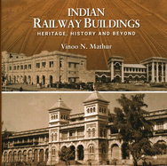 Indian Railway Buildings:: Heritage, History & Beyond