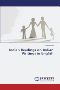 Indian Readings on Indian Writings in English