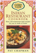 Indian Restaurant Cook Book: Over 150 Restaurant-style Recipes - Chapman, Pat