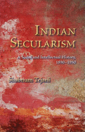 Indian Secularism: A Social and Intellectual History, 1890-1950