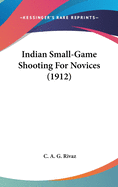 Indian Small-Game Shooting For Novices (1912)