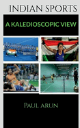 Indian Sports - A Kaledioscopic View