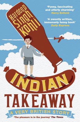 Indian Takeaway: A Very British Story - Kohli, Hardeep Singh