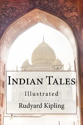 Indian Tales: Illustrated - Kipling, Rudyard