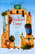 Indian Time: A Year of Discovery with the Native Americans of the Southwest
