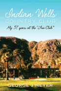 Indian Wells Country Club: My 37 years at the Fun Club