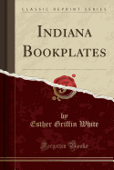 Indiana Bookplates (Classic Reprint)