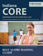 Indiana Core Assessment Study Guide 2018-2019: Exam Prep and Practice Questions for the Core Academic Skills Assessment (Casa)