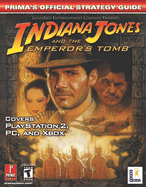 Indiana Jones and the Emperor's Tomb: Prima's Official Strategy Guide - Prima Temp Authors, and Cohen, Mark