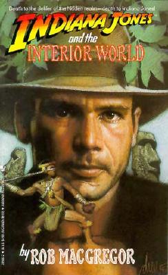 Indiana Jones and the Interior World - MacGregor, Rob
