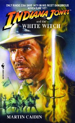 Indiana Jones and the White Witch - Caidin, Martin