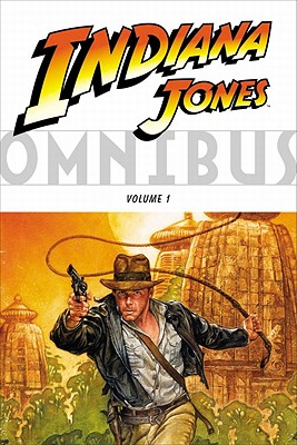 Indiana Jones Omnibus Volume 1 - Barwood, Hal, and Falstein, Noah, and Messner-Loebs, William F