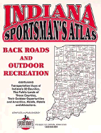 Indiana Sportsman's Atlas: Back Roads and Outdoor Recreation - Universal Map