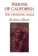 Indians of California: The Changing Image