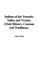 Indians of the Yosemite Valley and Vicinity (Their History, Customs and Traditions)