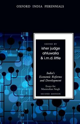India's Economic Reforms and Development: Essays for Manmohan Singh, Second Edition - Ahluwalia, Isher Judge (Editor), and Little, I.M.D. (Editor)