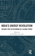 India's Energy Revolution: Insights Into the Becoming of a Global Power